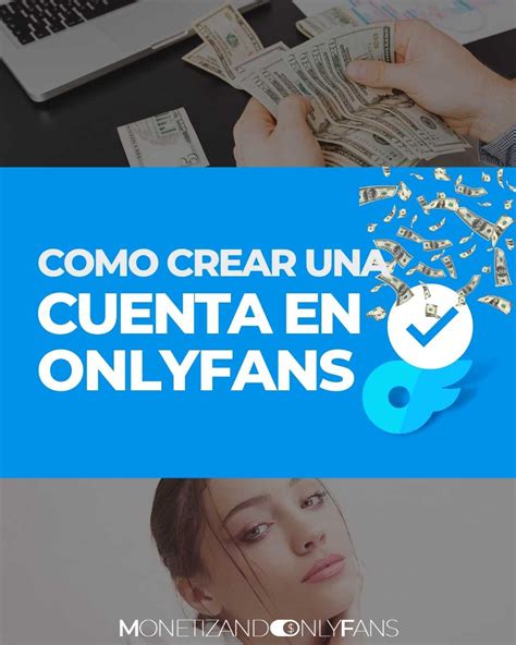 cómo usar onlyfans para ganar dinero|Cómo empezar en OnlyFans desde cero: consejos y。